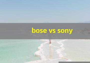 bose vs sony