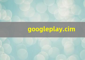 googleplay.cim