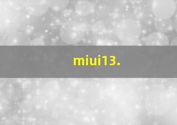 miui13.