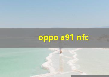 oppo a91 nfc