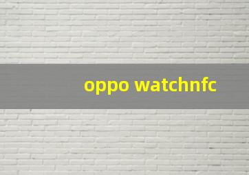 oppo watchnfc