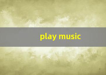 play music