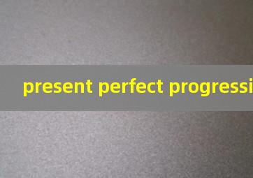 present perfect progressive翻译