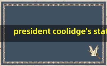 president coolidge's statement翻译