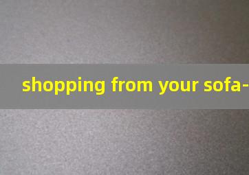 shopping from your sofa-the翻译