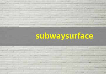 subwaysurface