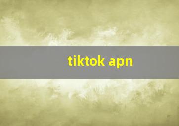 tiktok apn